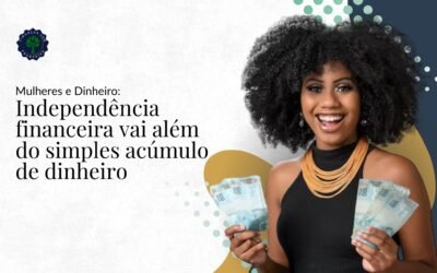 Independência financeira além do acúmulo de dinheiro