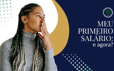 Meu primeiro salário: e agora?